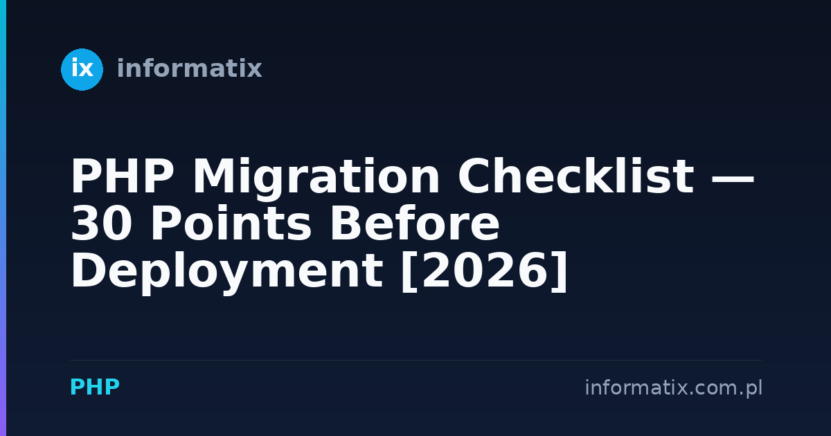 PHP Migration Checklist — 30 Points Before Deployment [2026]