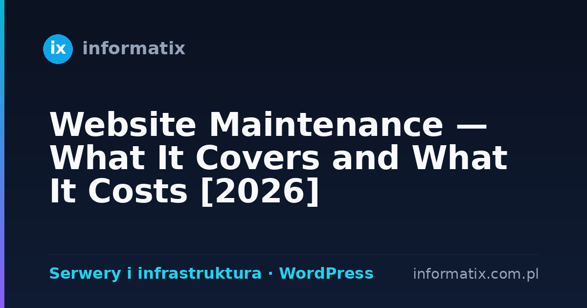 Website Maintenance — What It Covers and What It Costs [2026]