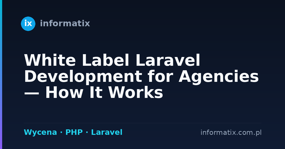 White Label Laravel Development for Agencies — How It Works