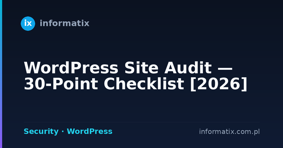 WordPress Site Audit — 30-Point Checklist [2026]