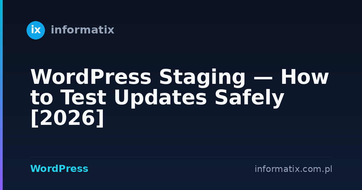 WordPress Staging — How to Test Updates Safely [2026]